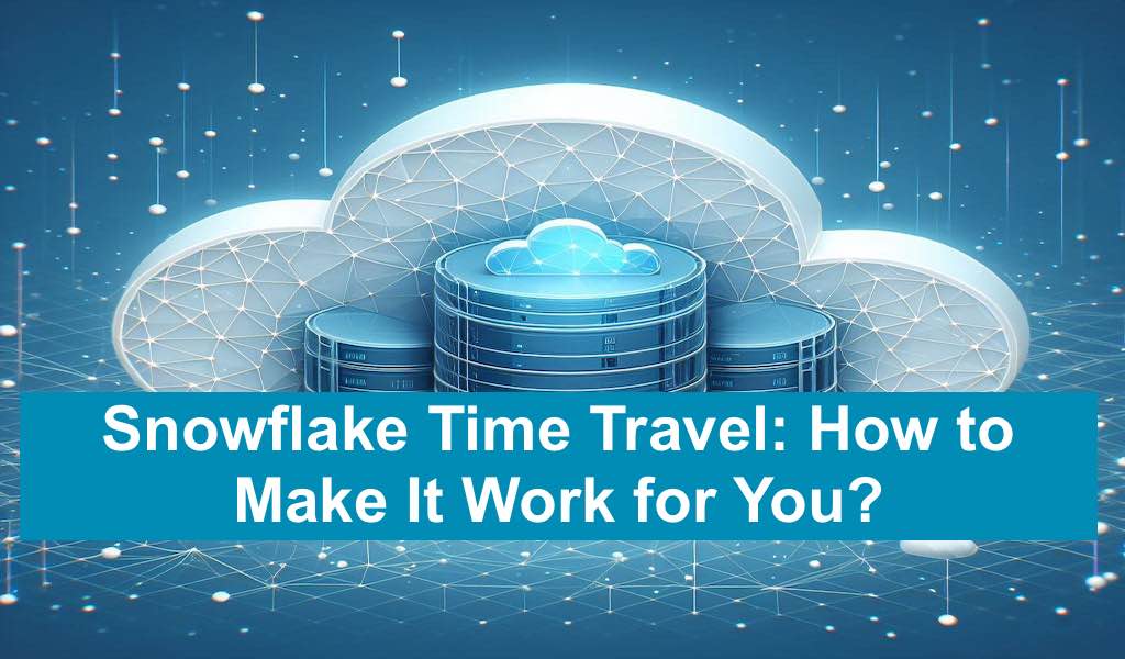 Snowflake time travel