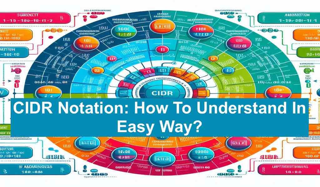 CIDR Notation: How To Understand In Easy Way?